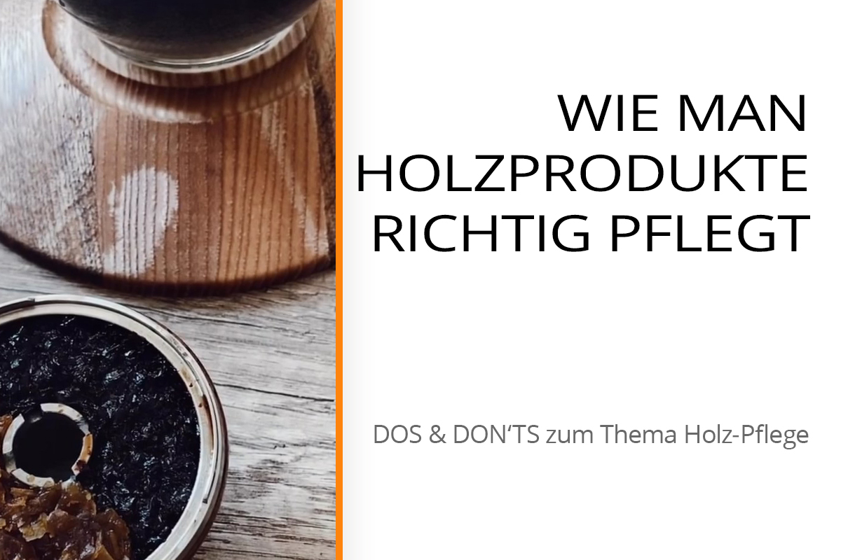 Titelbild zum Beitrag: Wie man Holzprodukte richtig pflegt